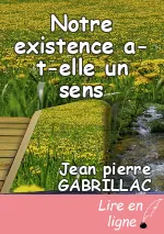 Notre existence a-t-elle un sens