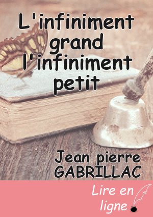 L'infiniment grand l'infiniment petit
