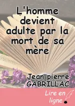 L'homme devient adulte par la mort de sa mère