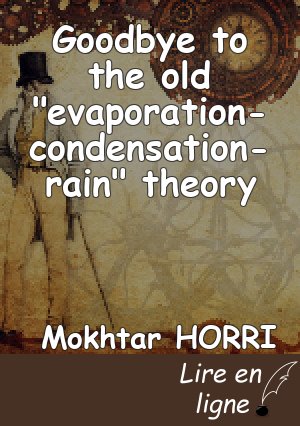 Goodbye to the old "evaporation-condensation-rain" theory