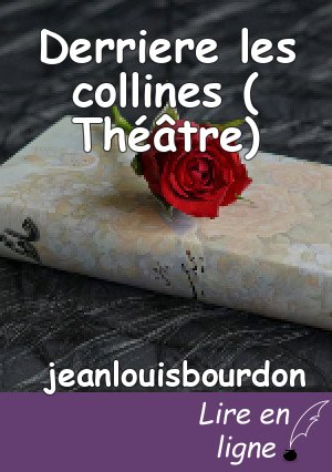 Derriere les collines ( Théâtre)