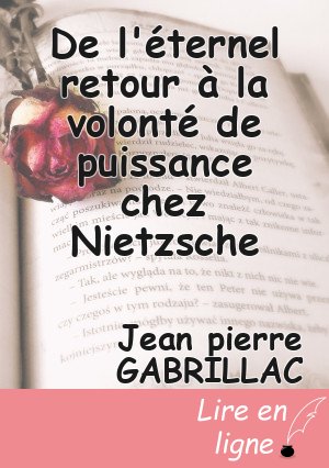 De l'éternel retour à la volonté de puissance chez Nietzsche
