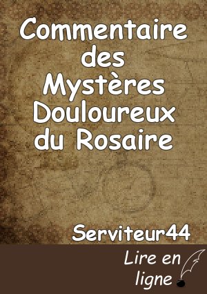 Commentaire des Mystères Douloureux du Rosaire