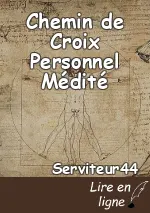 Chemin de Croix Personnel Médité
