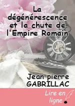 La dégénérescence et la chute de l'Empire Romain