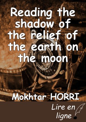 Reading the shadow of the relief of the earth on the moon