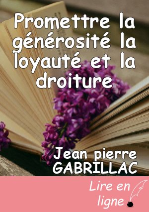 Promettre la générosité la loyauté et la droiture