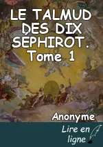 LE TALMUD DES DIX SÉPHIROT. Tome 1