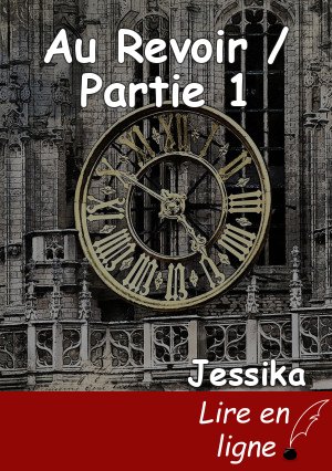 Au Revoir / Partie 1