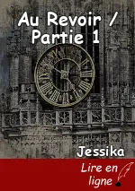 Au Revoir / Partie 1