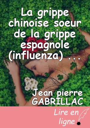 La grippe chinoise soeur de la grippe espagnole (influenza) ?