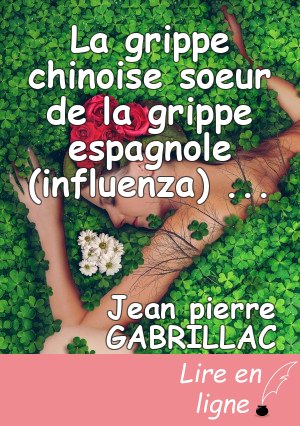 La grippe chinoise soeur de la grippe espagnole (influenza) ?