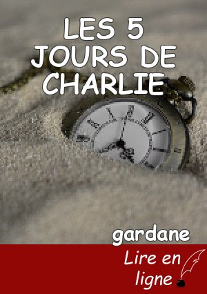 LES 5 JOURS DE CHARLIE