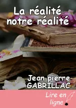La réalité notre réalité