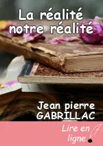 La réalité notre réalité
