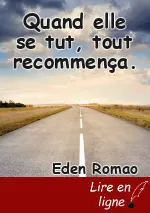 Quand elle se tut, tout recommença.