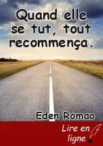 Quand elle se tut, tout recommença.