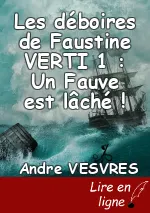Les déboires de Faustine VERTI 1 : Un Fauve est lâché !