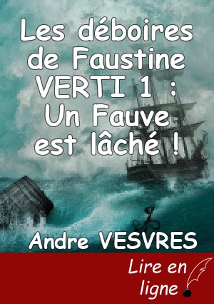 Les déboires de Faustine VERTI 1 : Un Fauve est lâché !