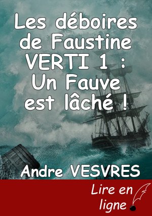 Les déboires de Faustine VERTI 1 : Un Fauve est lâché !