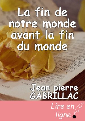 La fin de notre monde avant la fin du monde