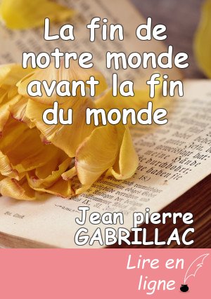 La fin de notre monde avant la fin du monde