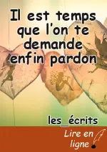 Il est temps que l’on te demande enfin pardon