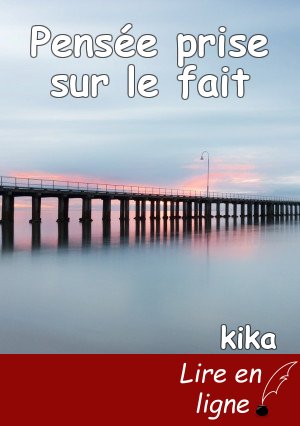 Pensée prise sur le fait