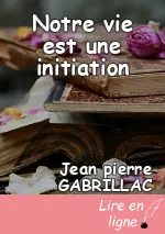 Notre vie est une initiation