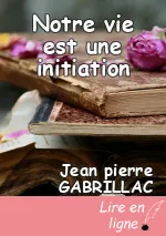 Notre vie est une initiation