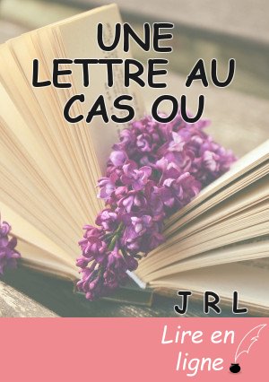 UNE LETTRE AU CAS OU