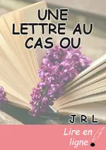 UNE LETTRE AU CAS OU