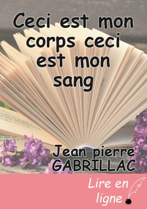 Ceci est mon corps ceci est mon sang