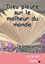 Dieu pleure sur le malheur du monde