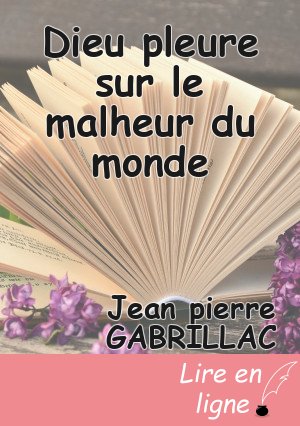 Dieu pleure sur le malheur du monde