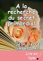 A la recherche du secret primordial