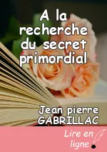 A la recherche du secret primordial