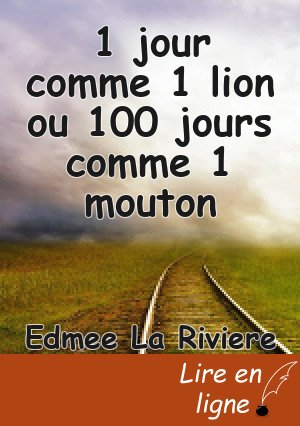 1 jour comme 1 lion ou 100 jours comme 1 mouton