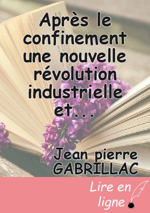 Après le confinement une nouvelle révolution industrielle et sociétale