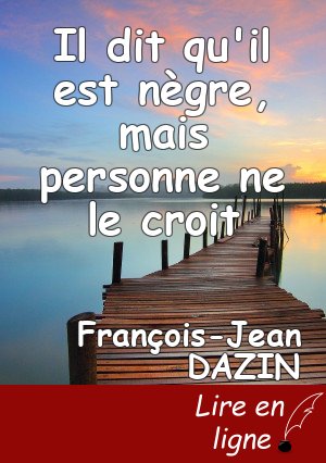 Il dit qu'il est nègre, mais personne ne le croit