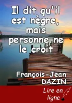 Il dit qu'il est nègre, mais personne ne le croit