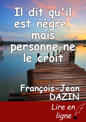 Il dit qu'il est nègre, mais personne ne le croit