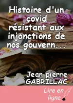 Histoire d'un covid résistant aux injonctions de nos gouvernants