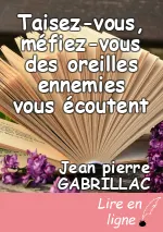 Taisez-vous, méfiez-vous des oreilles ennemies vous écoutent