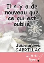 Il n'y a de nouveau que ce qui est oublié