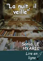 "La nuit, il veille"