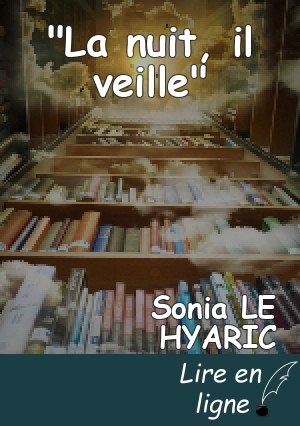 "La nuit, il veille"