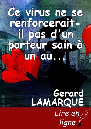 Ce virus ne se renforcerait-il pas d'un porteur sain à un autre