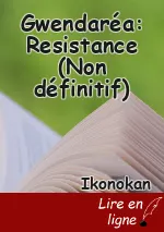 Gwendaréa: Resistance (Non définitif)