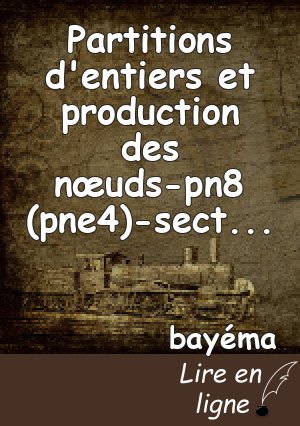 Partitions d'entiers et production des nœuds-pn8 (pne4)-section 4